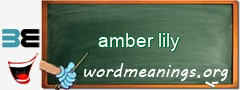 WordMeaning blackboard for amber lily